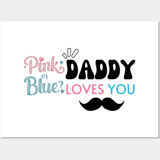 Cute Pink Or Blue Daddy Loves You Baby Gender Reveal Baby Shower Father's Day Posters and Art